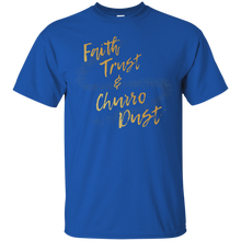 Load image into Gallery viewer, Faith, Trust and Churro Dust T-Shirt - usatodayshirt.com