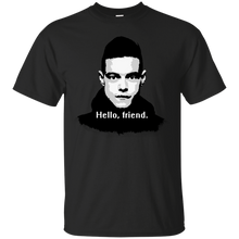 Load image into Gallery viewer, Elliot Alderson: "Hello, friend" Quote (Mr. Robot) T-Shirt - usatodayshirt.com