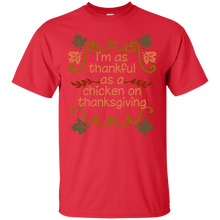 Load image into Gallery viewer, As Thankful As Chicken On Thanksgiving T-Shirt