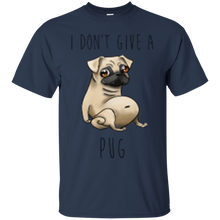 Load image into Gallery viewer, I Dont Give A Pug T-Shirt