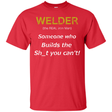 Load image into Gallery viewer, Welder (the REAL Iron Man), Someone who Builds the Sh_t you can't (vintage) T-Shirt - usatodayshirt.com